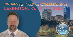 Continuing Education Live Course: Current Concepts in Motor Learning and Visual Feedback - January 11th, 2025, Lexington, KY